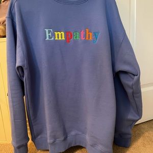Empathy always sweatshirt